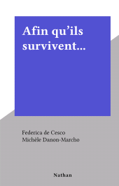 E-book, Afin qu'ils survivent..., Nathan (réédition numérique FeniXX)