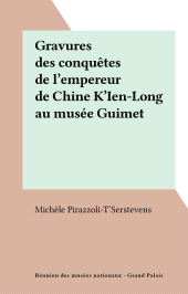 E-book, Gravures des conquêtes de l'empereur de Chine K'Ien-Long au musée Guimet, Réunion des musées nationaux - Grand Palais (réédition numérique FeniXX)