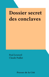 E-book, Dossier secret des conclaves, Presses de la Cité (réédition numérique FeniXX)
