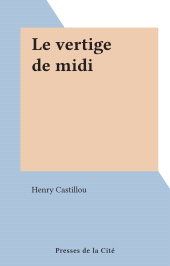 eBook, Le vertige de midi, Presses de la Cité (réédition numérique FeniXX)