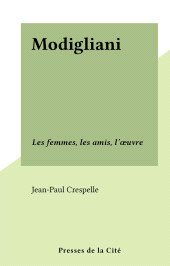 eBook, Modigliani : Les femmes, les amis, l'oeuvre, Presses de la Cité (réédition numérique FeniXX)
