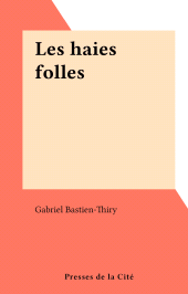 E-book, Les haies folles, Presses de la Cité (réédition numérique FeniXX)