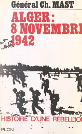 eBook, Histoire d'une rébellion : Alger, 8 novembre 1942, Plon (réédition numérique FeniXX)