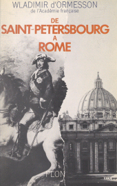 eBook, De Saint-Pétersbourg à Rome, Plon (réédition numérique FeniXX)