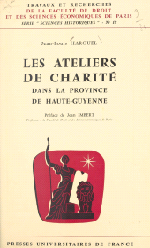 E-book, Les ateliers de charité dans la province de Haute-Guyenne, Presses universitaires de France (réédition numérique FeniXX)