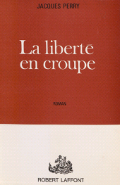 E-book, La liberté en croupe, Robert Laffont (réédition numérique FeniXX)