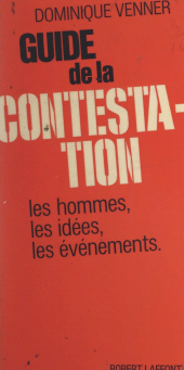 E-book, Guide de la contestation : Les hommes, les faits, les événements, Robert Laffont (réédition numérique FeniXX)