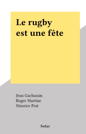 E-book, Le rugby est une fête, Solar (réédition numérique FeniXX)
