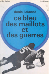 E-book, Ce bleu des maillots et des guerres, La Table Ronde (réédition numérique FeniXX)