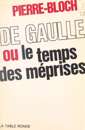 E-book, De Gaulle : Ou Le temps des méprises, La Table Ronde (réédition numérique FeniXX)