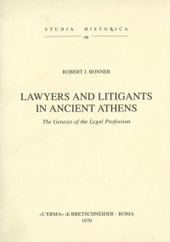 E-book, Lawyers and Litigants in Ancient Athens : the Genesis of the Legal Profession, Bonner, Robert J., "L'Erma" di Bretschneider