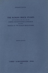 E-book, The Roman brick stamps not published in vol. XV, 1 of the Corpus inscriptionum latinarum including Indices to the roman brick-stamps, "L'Erma" di Bretschneider