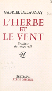 eBook, L'herbe et le vent : Feuillets du temps volé, Albin Michel (réédition numérique FeniXX)