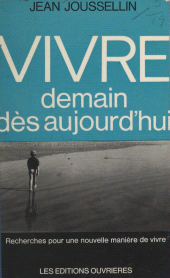 E-book, Vivre demain dès aujourd'hui : Recherches pour une nouvelle manière de vivre, Éditions de l'Atelier (réédition numérique FeniXX)