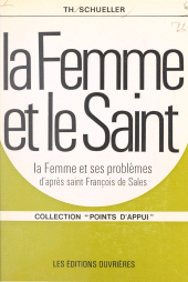 E-book, La Femme et le Saint : La Femme et ses problèmes, d'après Saint François de Sales, Éditions de l'Atelier (réédition numérique FeniXX)