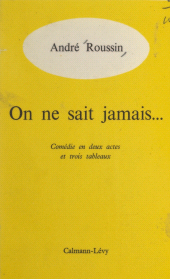 E-book, On ne sait jamais... : Comédie en deux actes et trois tableaux, Calmann-Lévy (réédition numérique FeniXX)