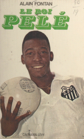 E-book, Le roi Pelé, Calmann-Lévy (réédition numérique FeniXX)