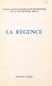 eBook, La Régence : Actes du Colloque d'Aix-en-Provence, 24-25-26 février 1968, Armand Colin (réédition numérique FeniXX)