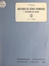 E-book, Notions de génie chimique (1). Traitement des solides : I.U.T., techniciens supérieurs, écoles d'ingénieurs, promotion supérieure du travail, Armand Colin (réédition numérique FeniXX)