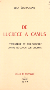 E-book, De Lucrèce à Camus : Littérature et philosophie comme réflexion sur l'homme, Didier (réédition numérique FeniXX)