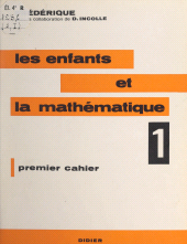 E-book, Les enfants et la mathématique (1) : Premier cahier, Didier (réédition numérique FeniXX)