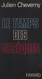 E-book, Le temps des obsèques : Essai de nécrologie politique, Fayard (réédition numérique FeniXX)