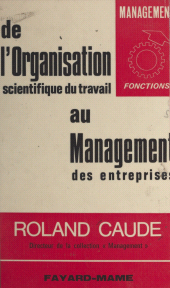 E-book, De l'organisation scientifique du travail au management des entreprises, Fayard (réédition numérique FeniXX)