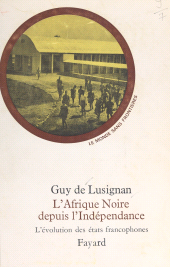 E-book, L'Afrique noire depuis l'indépendance : L'évolution des États francophones, Fayard (réédition numérique FeniXX)