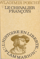 E-book, Le chevalier Françoys, Flammarion (réédition numérique FeniXX)