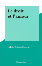 E-book, Le droit et l'amour, Flammarion (réédition numérique FeniXX)