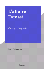 E-book, L'affaire Fomasi : Chronique imaginaire, Grasset (réédition numérique FeniXX)