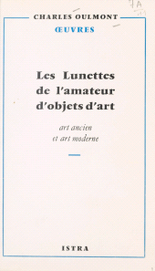 E-book, Les lunettes de l'amateur d'objets d'art : Art ancien et art moderne, Istra (réédition numérique FeniXX)