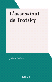 E-book, L'assassinat de Trotsky, Julliard (réédition numérique FeniXX)