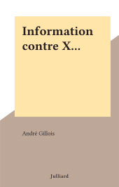 E-book, Information contre X..., Julliard (réédition numérique FeniXX)