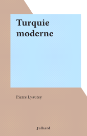 E-book, Turquie moderne, Julliard (réédition numérique FeniXX)