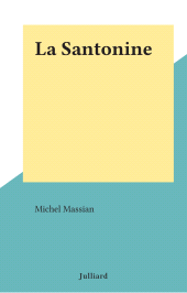 E-book, La Santonine, Julliard (réédition numérique FeniXX)