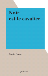 E-book, Noir est le cavalier, Julliard (réédition numérique FeniXX)