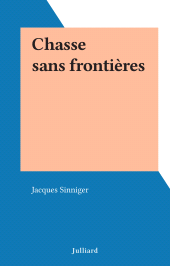 E-book, Chasse sans frontières, Julliard (réédition numérique FeniXX)