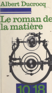 E-book, Le roman de la matière : Cybernétique et univers, Julliard (réédition numérique FeniXX)