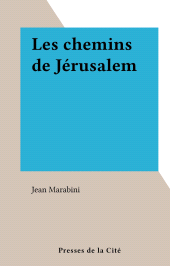 E-book, Les chemins de Jérusalem, Presses de la Cité (réédition numérique FeniXX)