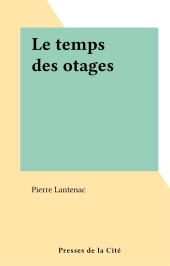 E-book, Le temps des otages, Presses de la Cité (réédition numérique FeniXX)