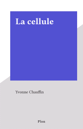 E-book, La cellule, Plon (réédition numérique FeniXX)