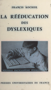 eBook, La rééducation des dyslexiques, Presses universitaires de France (réédition numérique FeniXX)