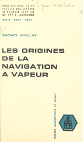 eBook, Les origines de la navigation à vapeur : Colloque de la Ligue maritime et d'outre-mer, Paris, 1960, Presses universitaires de France (réédition numérique FeniXX)