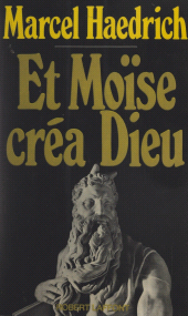 E-book, Et Moïse créa Dieu, Robert Laffont (réédition numérique FeniXX)