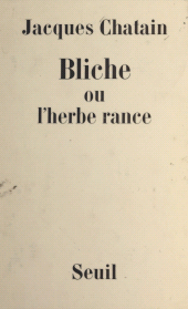 E-book, Bliche : Ou L'herbe rance, Seuil (réédition numérique FeniXX)