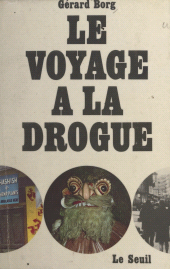 E-book, Le voyage à la drogue, Seuil (réédition numérique FeniXX)