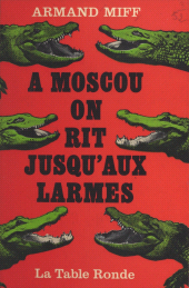E-book, À Moscou, on rit jusqu'aux larmes, La Table Ronde (réédition numérique FeniXX)
