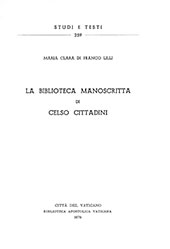 eBook, La biblioteca manoscritta di Celso Cittadini, Di Franco Lilli, Maria Clara, Biblioteca apostolica vaticana