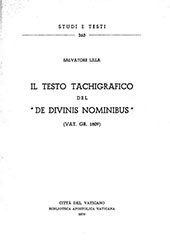 E-book, Il testo tachigrafico del "De divinis nominibus" (Vat. gr. 1809), Lilla, Salvatore, Biblioteca apostolica vaticana